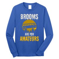 Witch Brooms Are For Amateurs Design Halloween Bus Driver Gift Long Sleeve Shirt