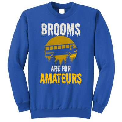 Witch Brooms Are For Amateurs Design Halloween Bus Driver Gift Sweatshirt