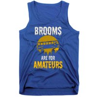 Witch Brooms Are For Amateurs Design Halloween Bus Driver Gift Tank Top