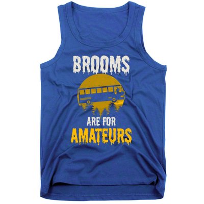 Witch Brooms Are For Amateurs Design Halloween Bus Driver Gift Tank Top