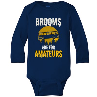 Witch Brooms Are For Amateurs Design Halloween Bus Driver Gift Baby Long Sleeve Bodysuit