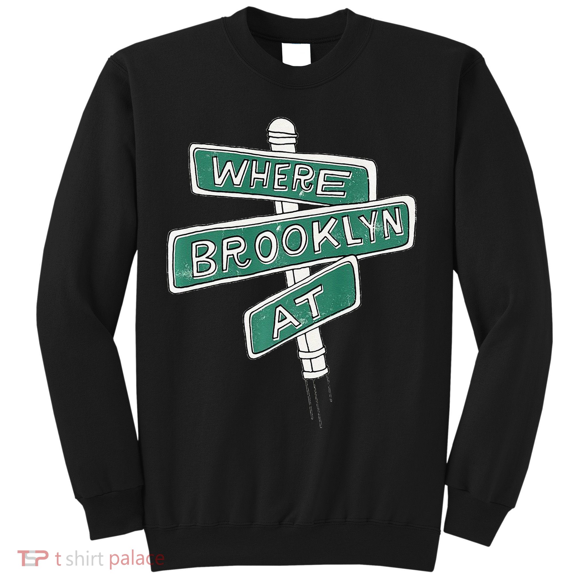 Where Brooklyn At Sweatshirt