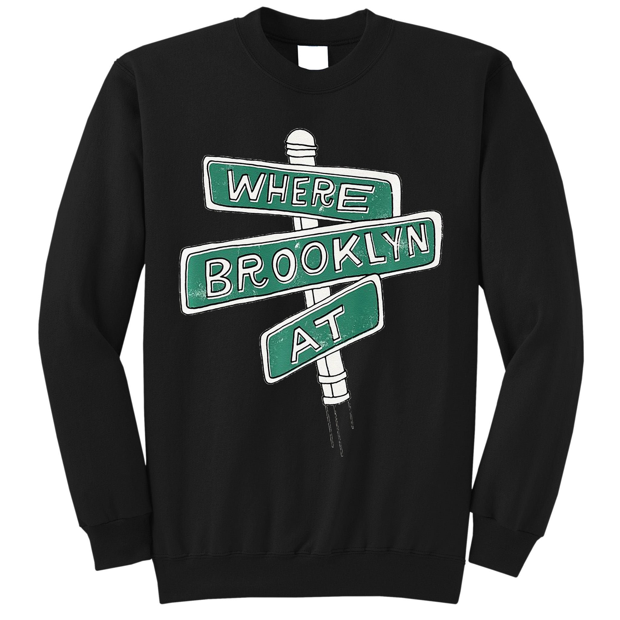 Where Brooklyn At Tall Sweatshirt