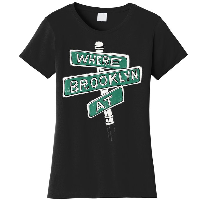 Where Brooklyn At Women's T-Shirt