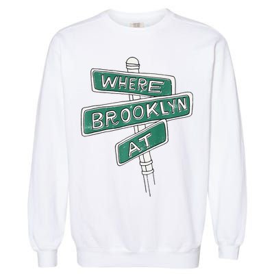 Where Brooklyn At Garment-Dyed Sweatshirt