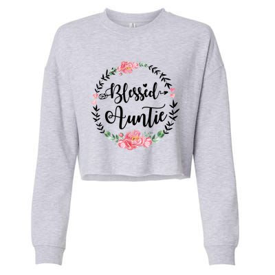 Wo Blessed Auntie Cute Flower Auntie Gift Cropped Pullover Crew