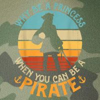 Why Be A Princess When You Can Be A Pirate Funny Legacy Tie Dye Trucker Hat