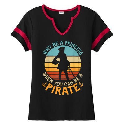 Why Be A Princess When You Can Be A Pirate Funny Ladies Halftime Notch Neck Tee