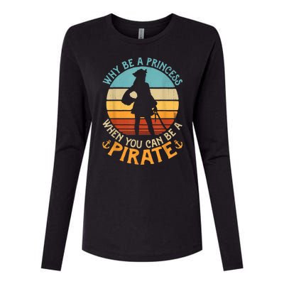 Why Be A Princess When You Can Be A Pirate Funny Womens Cotton Relaxed Long Sleeve T-Shirt