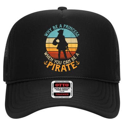 Why Be A Princess When You Can Be A Pirate Funny High Crown Mesh Back Trucker Hat