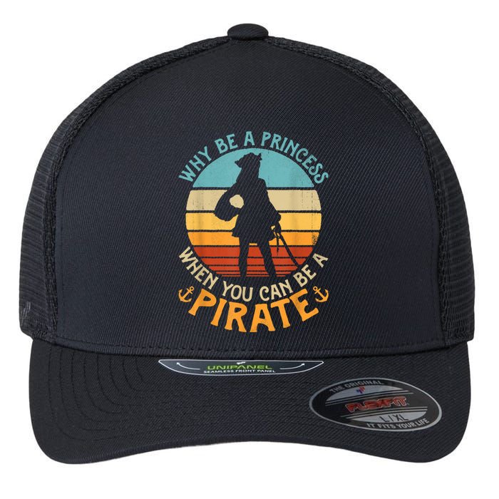 Why Be A Princess When You Can Be A Pirate Funny Flexfit Unipanel Trucker Cap