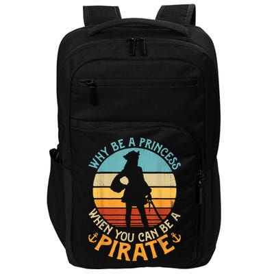 Why Be A Princess When You Can Be A Pirate Funny Impact Tech Backpack