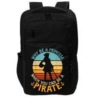Why Be A Princess When You Can Be A Pirate Funny Impact Tech Backpack