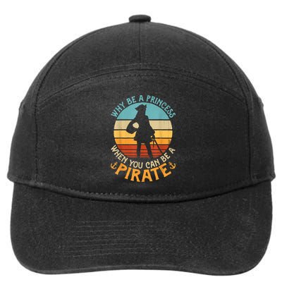 Why Be A Princess When You Can Be A Pirate Funny 7-Panel Snapback Hat
