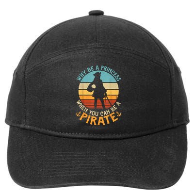 Why Be A Princess When You Can Be A Pirate Funny 7-Panel Snapback Hat