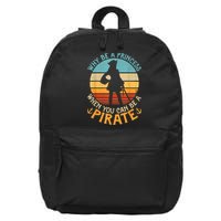 Why Be A Princess When You Can Be A Pirate Funny 16 in Basic Backpack