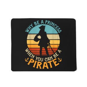 Why Be A Princess When You Can Be A Pirate Funny Mousepad