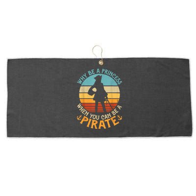 Why Be A Princess When You Can Be A Pirate Funny Large Microfiber Waffle Golf Towel