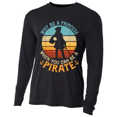 Why Be A Princess When You Can Be A Pirate Funny Cooling Performance Long Sleeve Crew