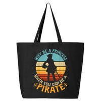 Why Be A Princess When You Can Be A Pirate Funny 25L Jumbo Tote
