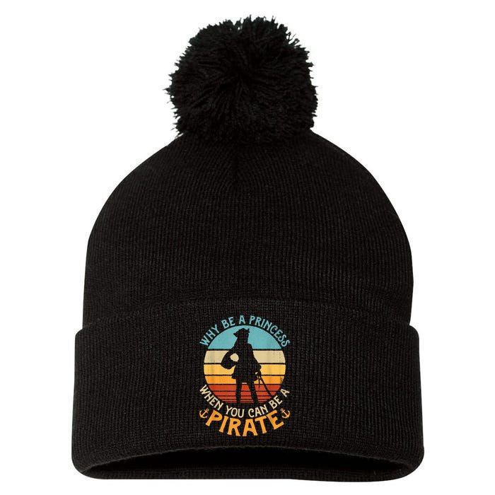 Why Be A Princess When You Can Be A Pirate Funny Pom Pom 12in Knit Beanie
