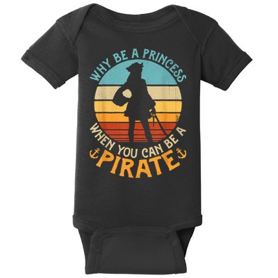 Why Be A Princess When You Can Be A Pirate Funny Baby Bodysuit