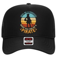 Why Be A Princess When You Can Be A Pirate Funny Trucker Hat
