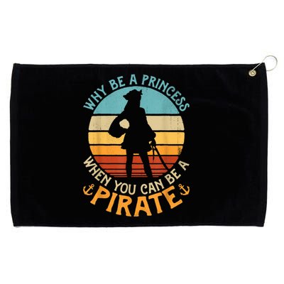 Why Be A Princess When You Can Be A Pirate Funny Grommeted Golf Towel