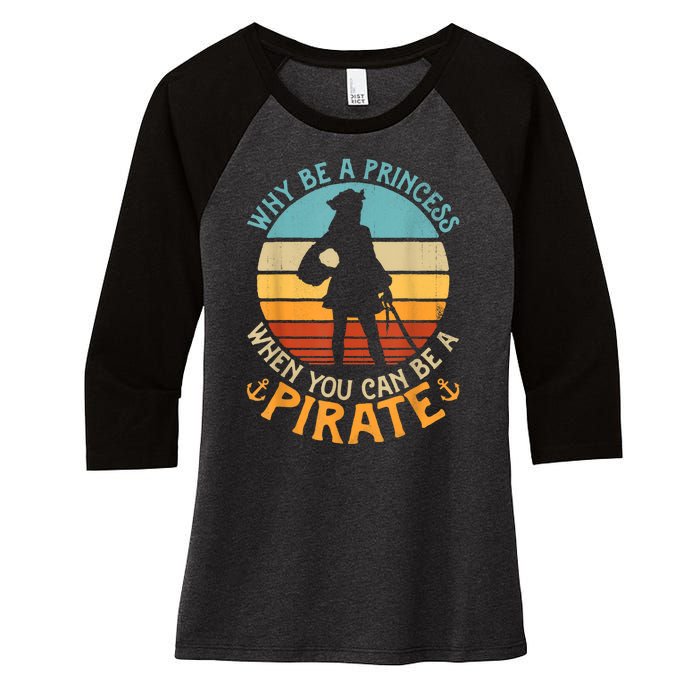 Why Be A Princess When You Can Be A Pirate Funny Women's Tri-Blend 3/4-Sleeve Raglan Shirt