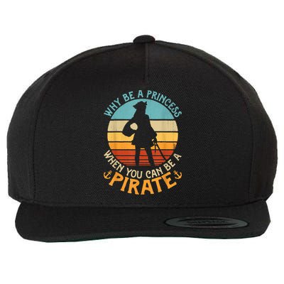 Why Be A Princess When You Can Be A Pirate Funny Wool Snapback Cap