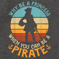 Why Be A Princess When You Can Be A Pirate Funny Vector Backpack