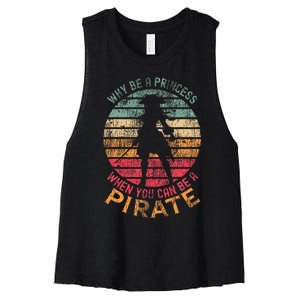 Why Be A Princess When You Can Be A Pirate Girl Costume Women's Racerback Cropped Tank