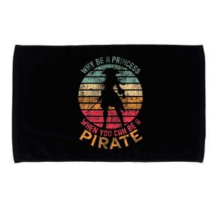 Why Be A Princess When You Can Be A Pirate Girl Costume Microfiber Hand Towel