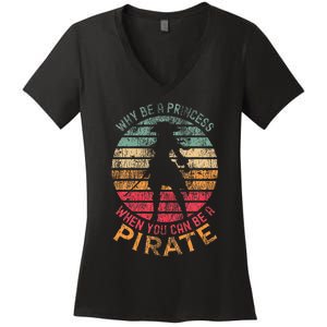 Why Be A Princess When You Can Be A Pirate Girl Costume Women's V-Neck T-Shirt