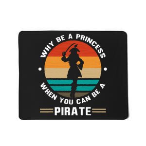 Why Be A Princess When You Can Be A Pirate Girl Freebooter Mousepad