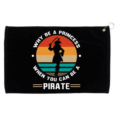 Why Be A Princess When You Can Be A Pirate Girl Freebooter Grommeted Golf Towel