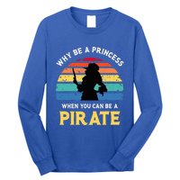 Why Be A Princess Pirate Skull Crossbones Freebooter Long Sleeve Shirt