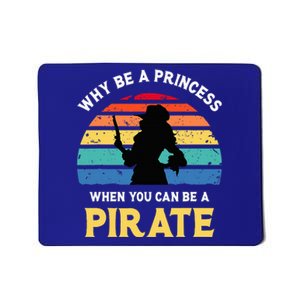 Why Be A Princess Pirate Skull Crossbones Freebooter Mousepad