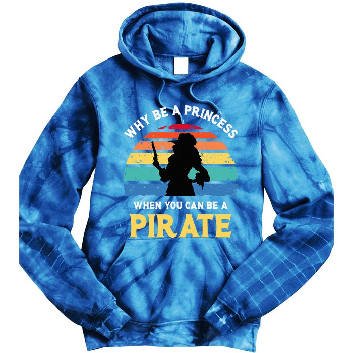 Why Be A Princess Pirate Skull Crossbones Freebooter Tie Dye Hoodie