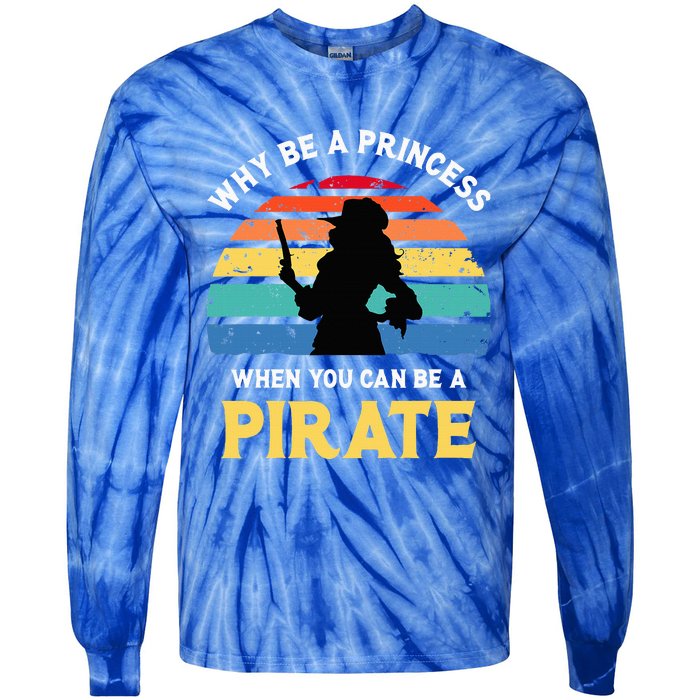 Why Be A Princess Pirate Skull Crossbones Freebooter Tie-Dye Long Sleeve Shirt