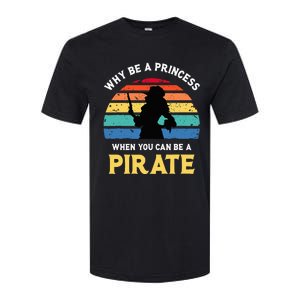 Why Be A Princess Pirate Skull Crossbones Freebooter Softstyle CVC T-Shirt