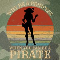 Why Be A Princess When You Can Be A Pirate Funny Legacy Tie Dye Trucker Hat