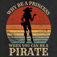 Why Be A Princess When You Can Be A Pirate Funny Cool Comfort Performance Bucket Hat
