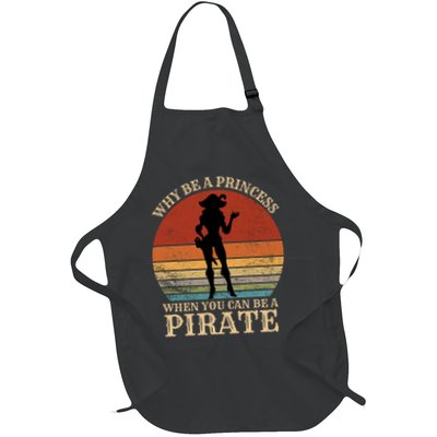 Why Be A Princess When You Can Be A Pirate Funny Apron
