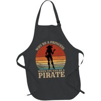 Why Be A Princess When You Can Be A Pirate Funny Apron