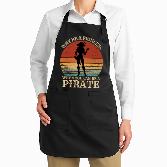 Why Be A Princess When You Can Be A Pirate Funny Apron