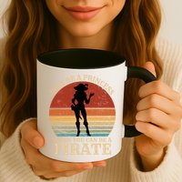 Why Be A Princess When You Can Be A Pirate Funny Mug