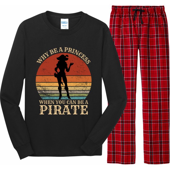 Why Be A Princess When You Can Be A Pirate Funny Long Sleeve Pajama Set