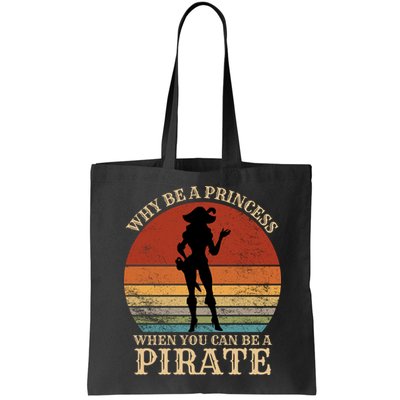 Why Be A Princess When You Can Be A Pirate Funny Bag