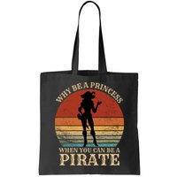 Why Be A Princess When You Can Be A Pirate Funny Bag